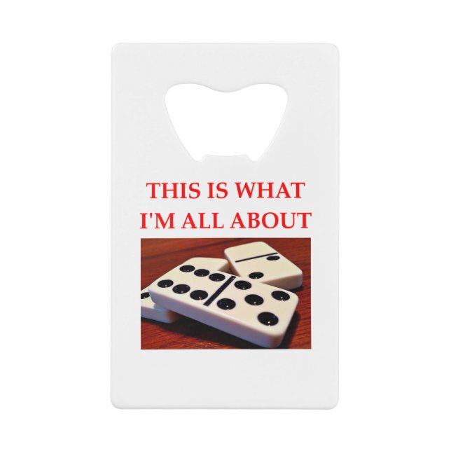 DOMINOES CREDIT CARD BOTTLE OPENER (Front)