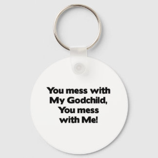 Don't Mess with My Godchild Keychain