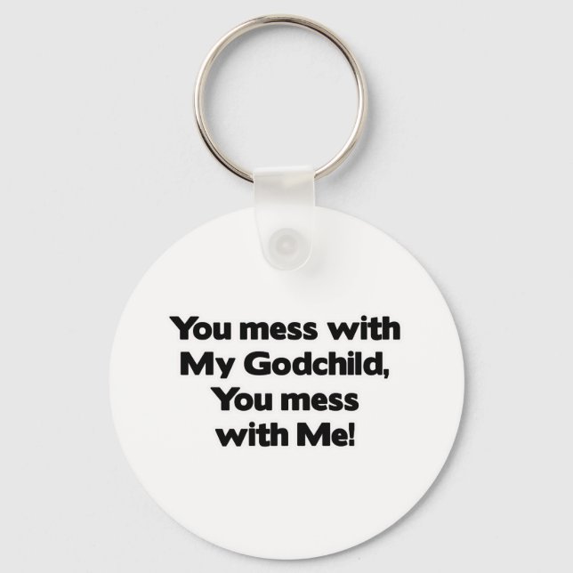 Don't Mess with My Godchild Keychain (Front)
