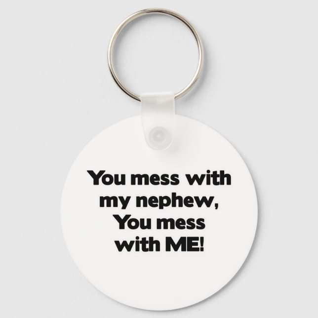 Don't Mess with My Nephew Keychain (Front)
