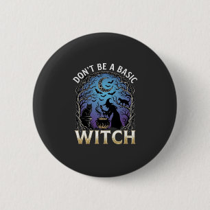 Don Be Basic Witch Halloween Cauldron Black Cats 2 Inch Round Button