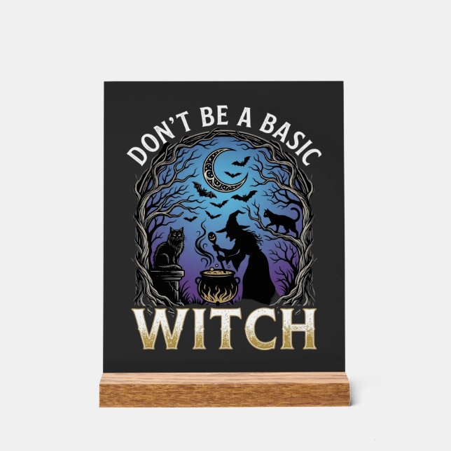 Don Be Basic Witch Halloween Cauldron Black Cats Acrylic Sign (Front)