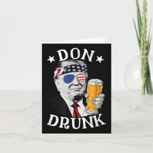 Don Drunk President Donald Trump Drinking Beer 4th Card
