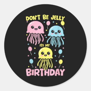Don' Jelly Birthday Jellyfish Classic Round Sticker