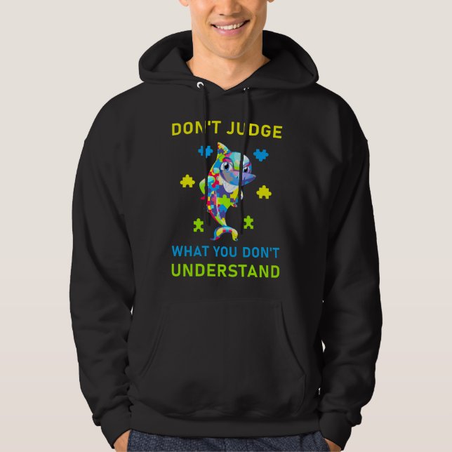 Don Judge What You Don Understand  Autism Hoodie (Front)