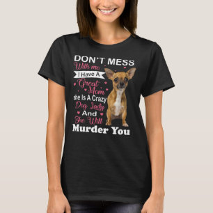 Don Mess With Me Chihuahua T-Shirt