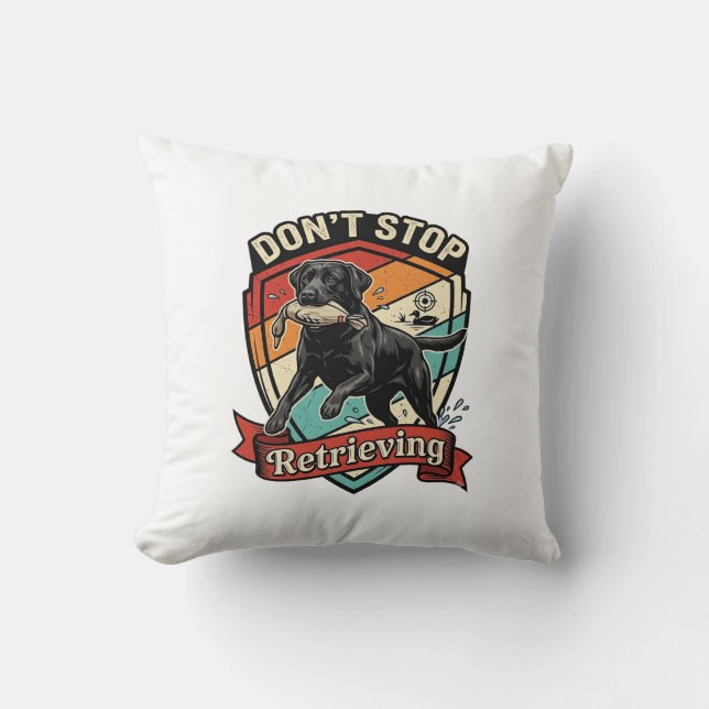 Don Stop Retrieving Black Labrador Dog Duck Retro  Throw Pillow (Front)