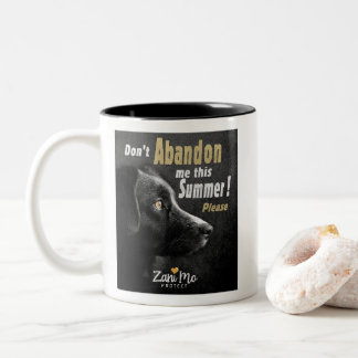 Don’t Abandon Me this Summer - Dog Protection Two-Tone Coffee Mug