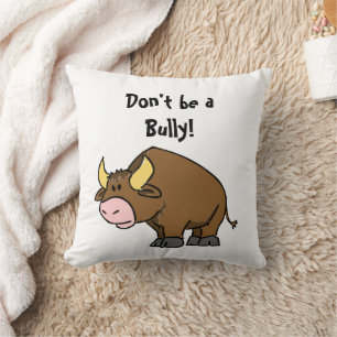 Don’t Be a Bully, Cute Cartoon Bull with Message Throw Pillow