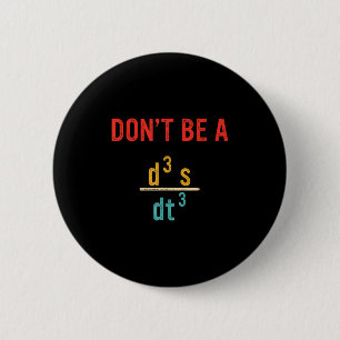 Don’t Be A Jerk Funny Mathematics Design  2 Inch Round Button