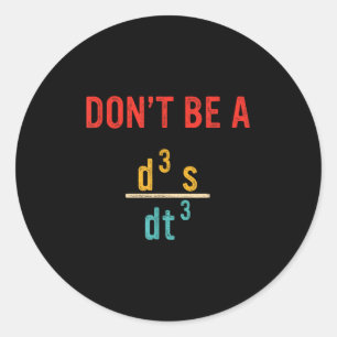Don’t Be A Jerk Funny Mathematics Design  Classic Round Sticker