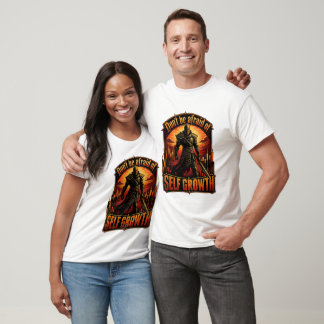 Don’t Be Afraid of Self Growth Knight Trading Mind T-Shirt