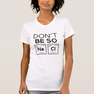 Don’t Be So Salty T-Shirt