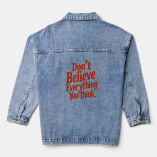 Don’t Believe Everything You Think Vintage Retro Denim Jacket