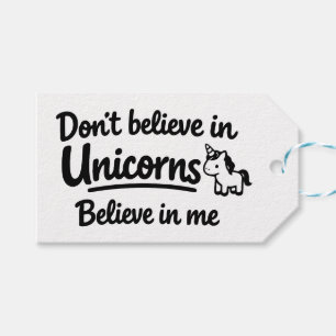 Don’t believe in Unicorns - Believe in me Gift Tags