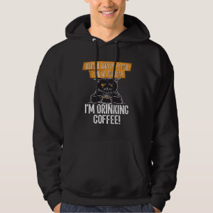 Don t Bother Me Right Meow Idea for Cat or Coffee Hoodie
