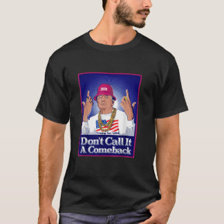 Don t Call It a Comeback Trump 2024 T Shirt