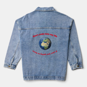 “Don’t Come Into My Life”  Denim Jacket