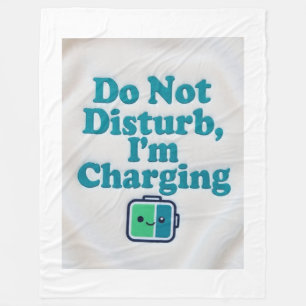 Don’t Disturb I’m Charging Funny Cozy Blanket
