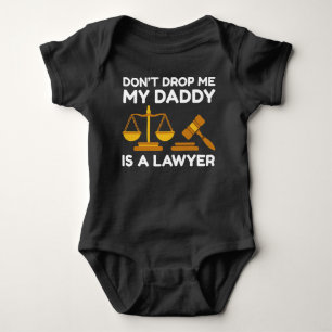 Don’t Drop Me My Daddy Is A Lawyer Baby Bodysuit