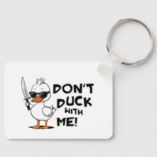 Don’t Duck With Me – Funny Cool Duck Design Keychain