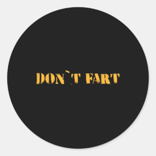 Don`t Fart Gym Sport Bodybuilding Protein Workout Classic Round Sticker