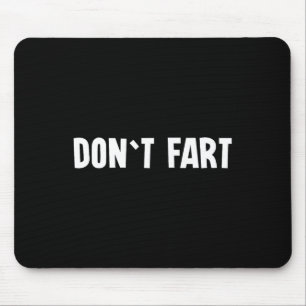 Don`t Fart Gym Sport Bodybuilding Protein Workout  Mouse Pad