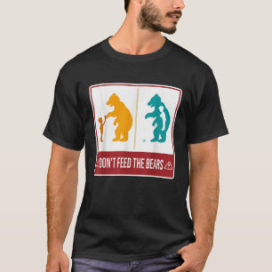 Don t Feed The Bears Vintage Design  T-Shirt