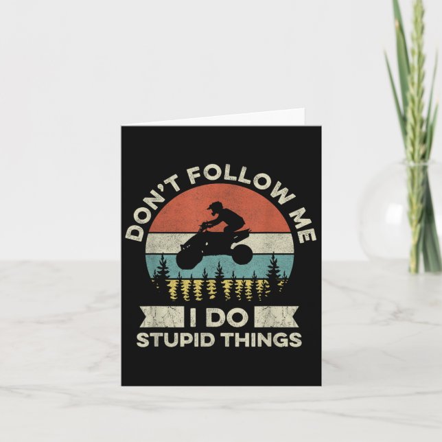 Don’t Follow Me - I Do Stud Things Quote For A Atv Card (Front)