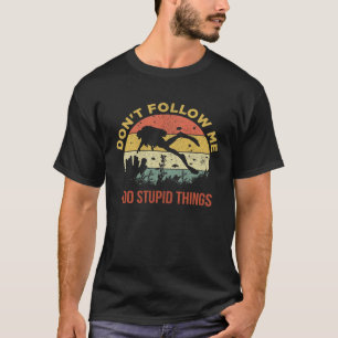 Don t Follow Me I Do Stupid Things Scuba Diving T-Shirt