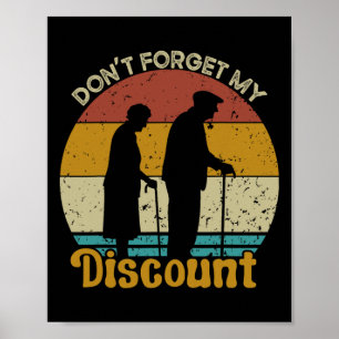 Don&# t Forget My Discount Funny Old People Fathe Poster