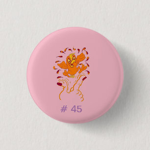 Don,t give HIM the Finger, flip # 45 the Bird 1 Inch Round Button