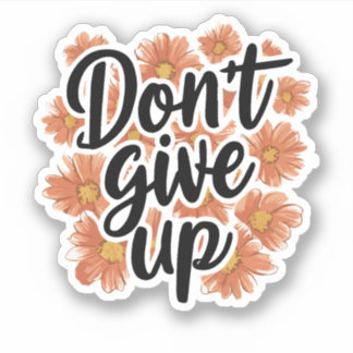 Don’t Give Up