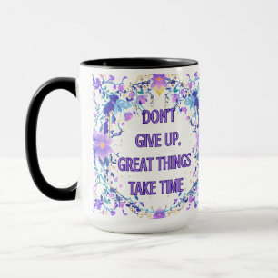 Don’t Give Up… Mug