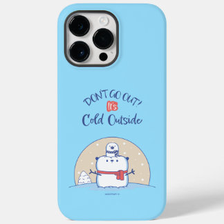 Don´t go out! It´s Cool Outside |  Case-Mate iPhone 14 Pro Max Case