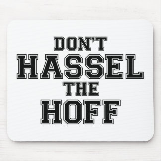 DON´T HASSEL THE HOFF MOUSE PAD