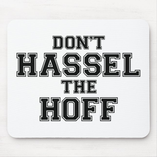 DON´T HASSEL THE HOFF MOUSE PAD (Front)