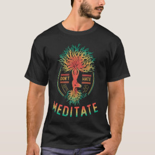 Don´t Hate Meditate Kundalini Yoga Axolotl Meditat T-Shirt