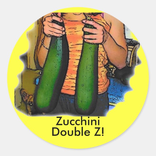 Don’t Hate My “Double Z” Zucchinis! Classic Round Sticker (Front)