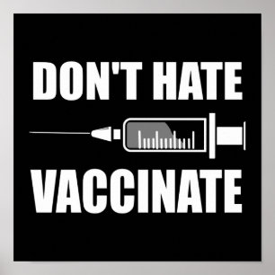 Don’t Hate Vaccinate Pro Vaccine Statement Poster