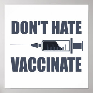 Don’t Hate Vaccinate Pro Vaccine Statement Poster