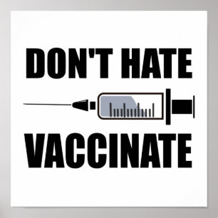 Don’t Hate Vaccinate Pro Vaccine Statement Poster