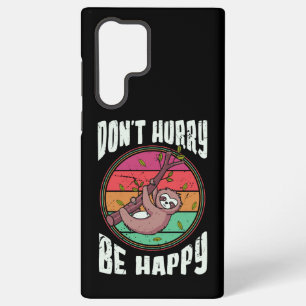 Don’t Hurry Be Happy Funny Cute Lazy Sloth Samsung Galaxy Case