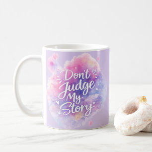 Don’t Judge Inspirational Watercolor Typography Coffee Mug