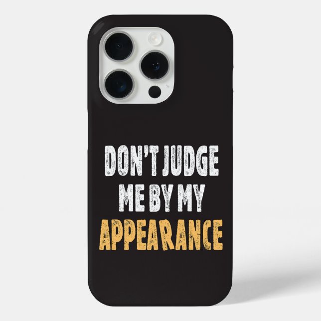 Don’t judge me by my appearance Case-Mate iPhone case (Back)