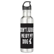 Don’t judge me by my dog