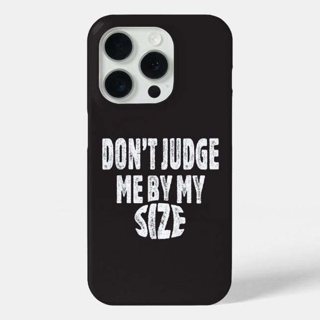 Don’t judge me by my size Case-Mate iPhone case (Back)