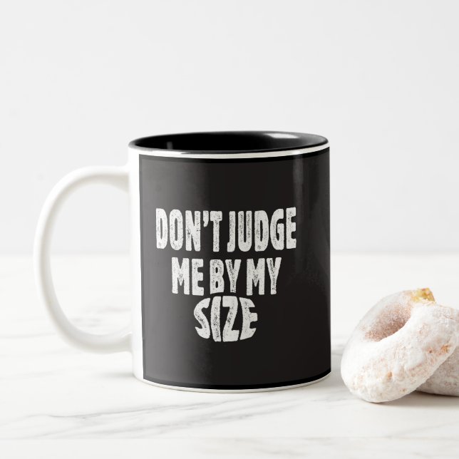 Don’t judge me by my size Two-Tone coffee mug (With Donut)