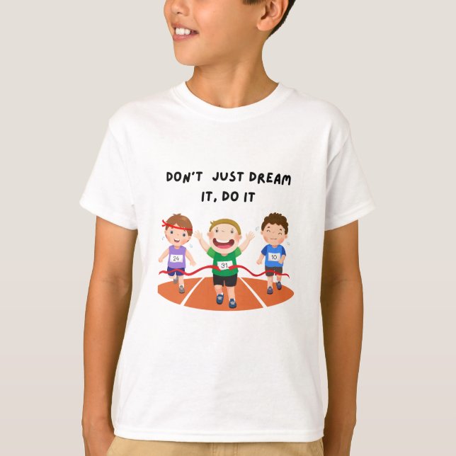 Don’t just dream it, doi it T-Shirt (Front)