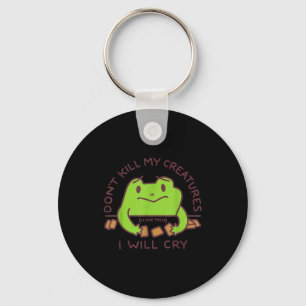 Don’t Kill My Creatures I Will Cry Funny Gamer Fro Keychain